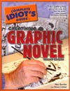 Complete Idiots Guide To Creating  A Graphic Novel TP 2nd  Edition