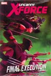 Uncanny X-Force Final Execution Book 1 HC