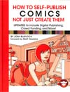 How To Self-Publish Comics Not Just Create Them HC Updated Edition