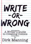 Write-Or-Wrong A Writers Guide To Creating Comics SC