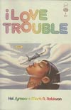 I Love Trouble #1 1st Ptg