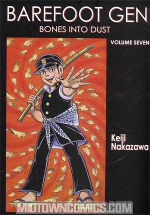 Barefoot Gen Vol 7 Bones Into Dust GN