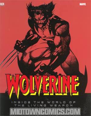 Wolverine Inside The World Of The Living Weapon HC