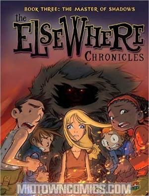 Elsewhere Chronicles Book 3 Master Of The Shadows GN