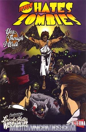 Jesus Hates Zombies Featuring Lincoln Hates Werewolves In Yea Though I Walk Vol 2 GN