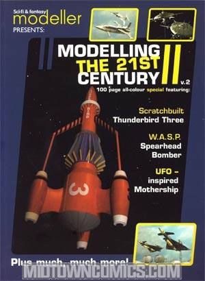 Sci-Fi & Fantasy Modeller Presents Modelling The 21st Century Vol 2 TP