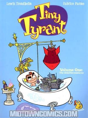Tiny Tyrant Vol 1 The Ethelbertosaurus TP