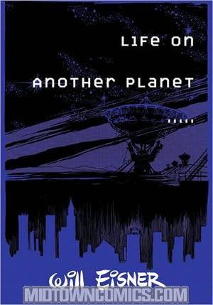 Will Eisners Life On Another Planet TP WW Norton Edition