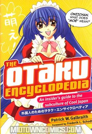 Otaku Encyclopedia An Insiders Guide To The Subculture Of Cool Japan SC