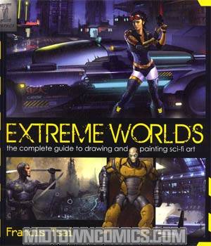Extreme Worlds Complete Guide To Drawing And Painting Sci-Fi Art TP