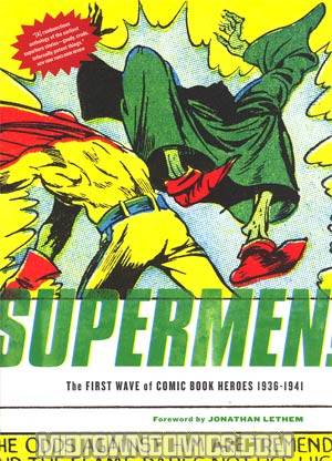 Supermen First Wave Of Comic Book Heroes 1936-1941 GN Current Printing