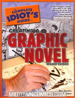 Complete Idiots Guide To Creating A Graphic Novel TP 2nd Edition
