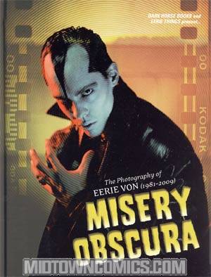Misery Obscura Photography Of Eerie Von 1981-2009 HC