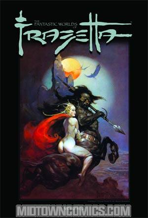 Fantastic Worlds Of Frazetta Vol 2 HC