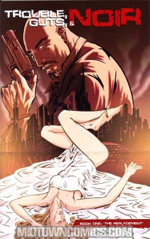 Trouble Guts & Noir Book One: The Replacement