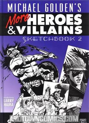 Michael Goldens More Heroes & Villains Sketchbook 2 HC Signed Edition