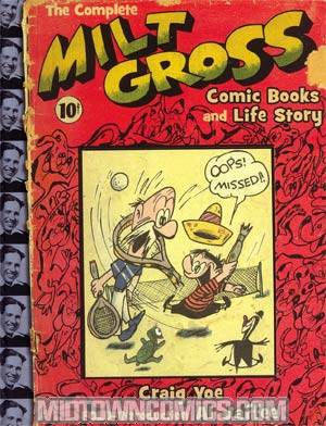Complete Milt Gross Comic Books And Life Story HC
