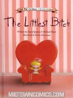 Littlest Bitch A Not-For-Children Childrens Book HC