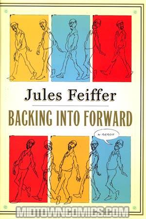Backing Into Forward A Jules Feiffer Memoir HC