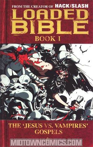 Loaded Bible Book 1 The Jesus vs Vampires Gospels TP New Printing