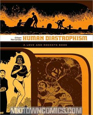 Human Diastrophism A Love and Rockets Book TP Signed By Gilbert Hernandez
