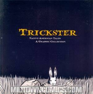 Trickster Native American Tales A Graphic Collection TP