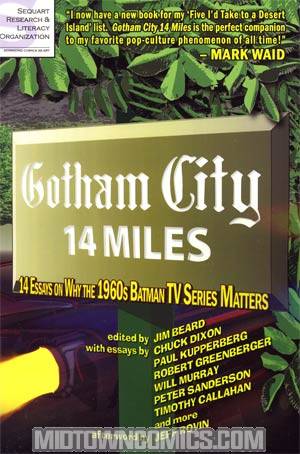 Gotham City 14 Miles 14 Essays On Why The 1960s Batman TV Series Matters TP