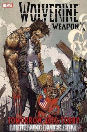 Wolverine Weapon X Vol 3 Tomorrow Dies Today HC