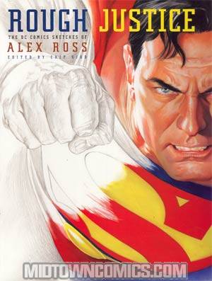 Rough Justice The DC Comics Sketches Of Alex Ross HC Bookplate Edition
