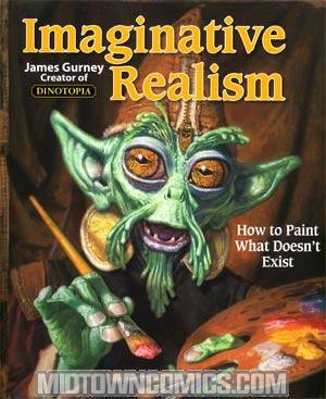 Imaginative Realism How To Paint What Doesnt Exist TP