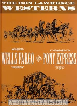 Don Lawrence Westerns Wells Fargo & Pony Express Limited Edition HC