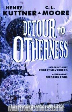 Detour To Otherness Stories By Henry Kuttner & C.L. Moore HC