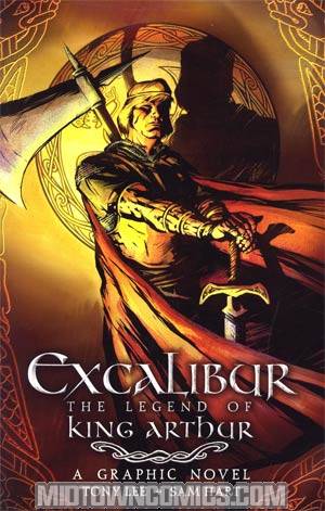 Excalibur The Legend Of King Arthur A Graphic Novel HC