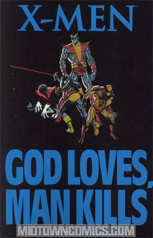 X-Men God Loves Man Kills TP New Printing