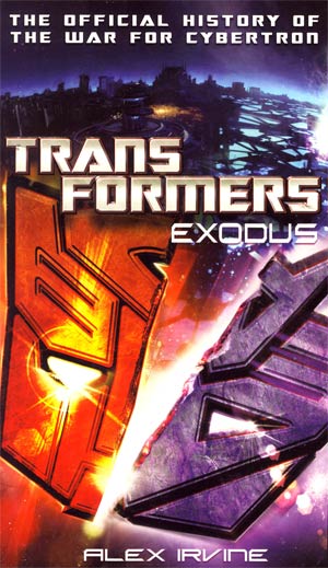 Transformers Exodus The Official History Of The War For Cybertron MMPB