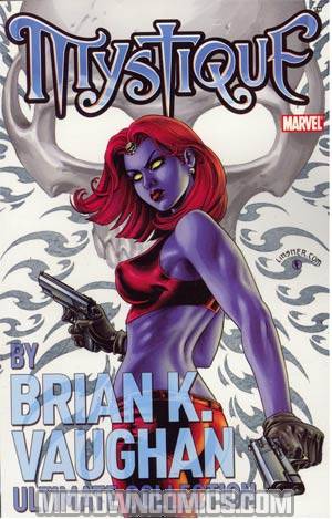Mystique By Brian K Vaughan Ultimate Collection TP