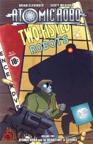 Atomic Robo Vol 5 Atomic Robo And The Deadly Art Of Science TP