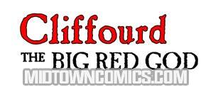 Cliffourd The Big Red God A Mini-Mythos Storybook HC