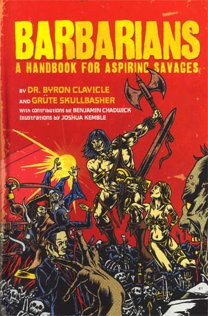 Barbarians A Handbook For Aspiring Savages HC