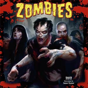 Zombies Art Of James Ryman 2012 12x12-Inch Wall Calendar