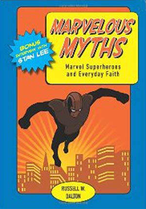 Marvelous Myths Marvel Superheroes And Everyday Faith TP