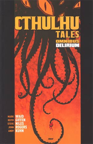 Cthulhu Tales Omnibus Delirium TP