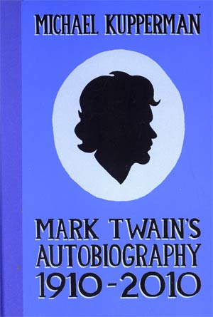 Mark Twains Autobiography 1910-2010 HC