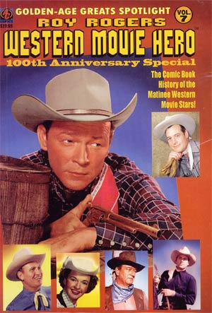 Golden Age Greats Spotlight Vol 7 Roy Rogers Western Movie Hero TP