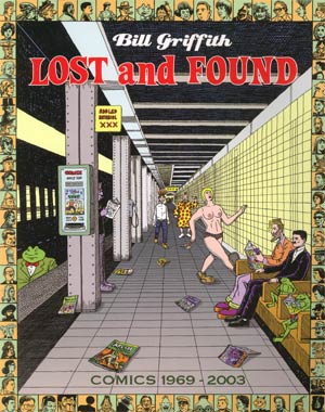 Bill Griffith Lost And Found Comics 1969 - 2003 TP