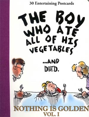 Nothing Is Golden Vol 1 The Boy Who Ate All Of His Vegetables And Died HC