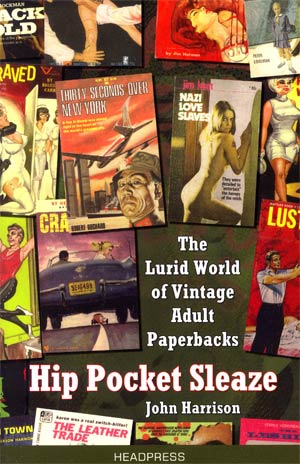 Hip Pocket Sleaze Lurid World Of Vintage Adult Paperbacks SC