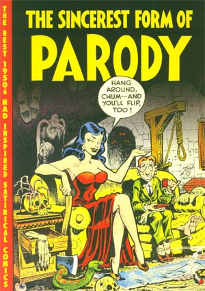 Sincerest Form Of Parody The Best 1950s MAD Inspired Satirical Comics TP