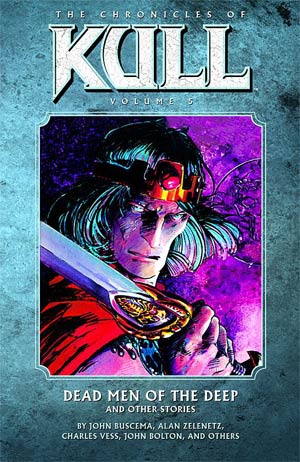 Chronicles Of Kull Vol 5 Dead Men Of The Deep And Other Stories TP