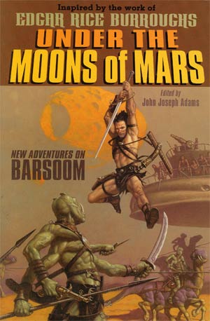Under The Moons Of Mars New Adventures On Barsoom HC